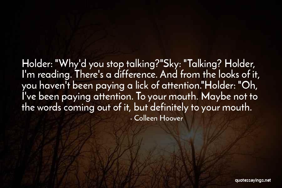 Oh Stop It You Quotes By Colleen Hoover Oh Stop It You Quotes By Colleen Hoover