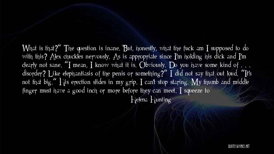 Oh Stop It You Quotes By Helena Hunting Oh Stop It You Quotes By Helena Hunting