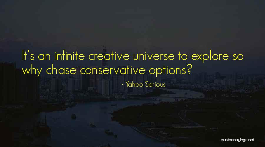 Oh The Infinite Universe Quotes By Yahoo Serious Oh The Infinite Universe Quotes By Yahoo Serious