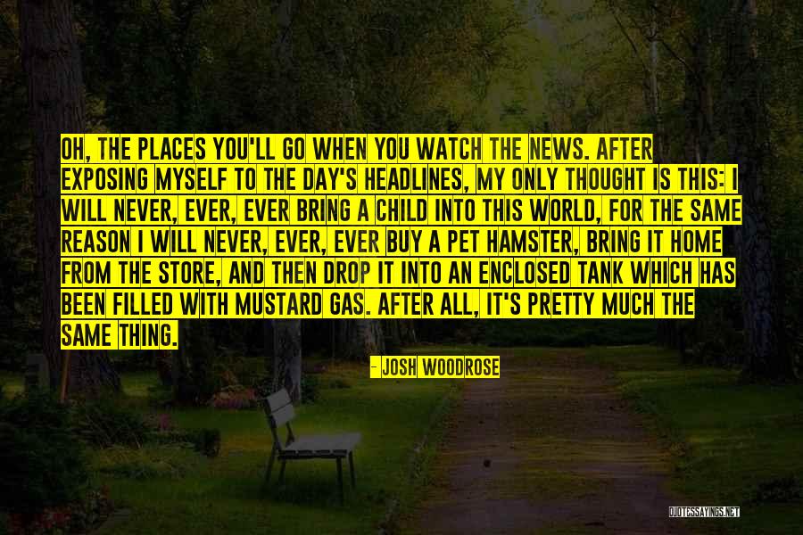 Oh The Places You'll Go Quotes By Josh Woodrose Oh The Places You'll Go Quotes By Josh Woodrose