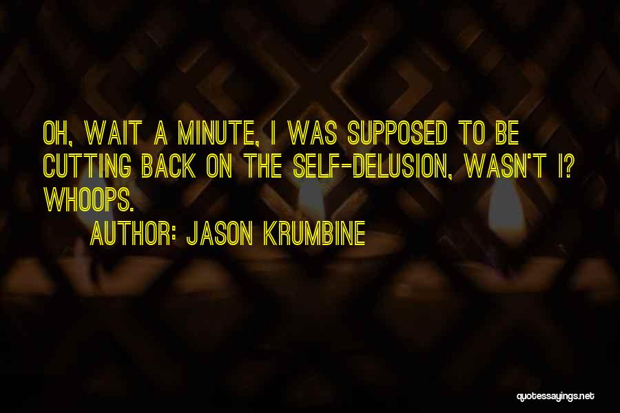 Oh Wait Quotes By Jason Krumbine