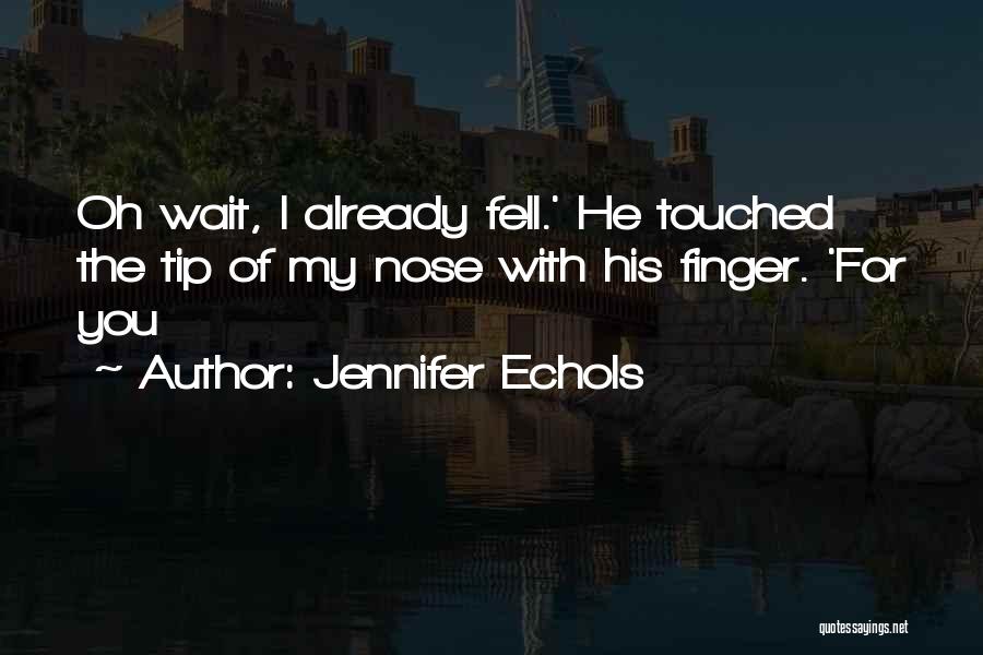 Oh Wait Quotes By Jennifer Echols