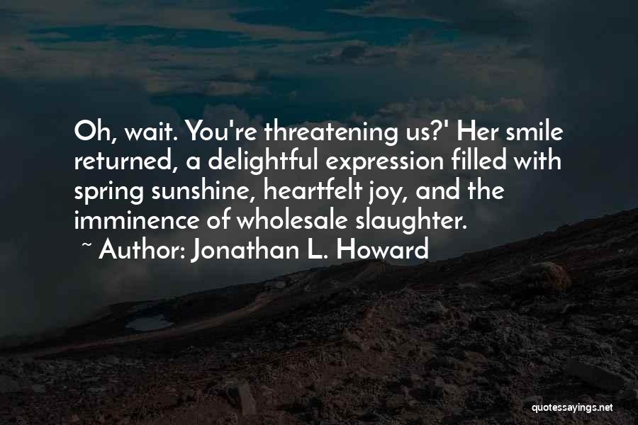 Oh Wait Quotes By Jonathan L. Howard