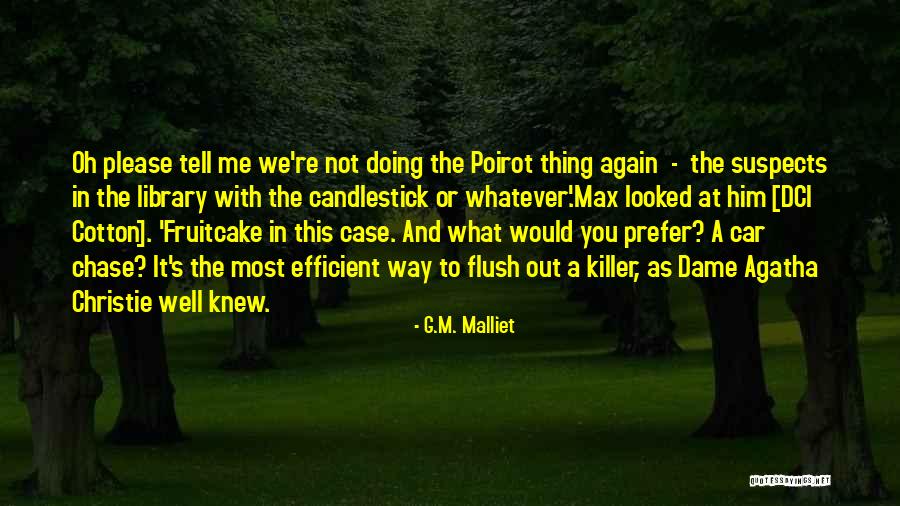 Oh Well Whatever Quotes By G.M. Malliet Oh Well Whatever Quotes By G.M. Malliet