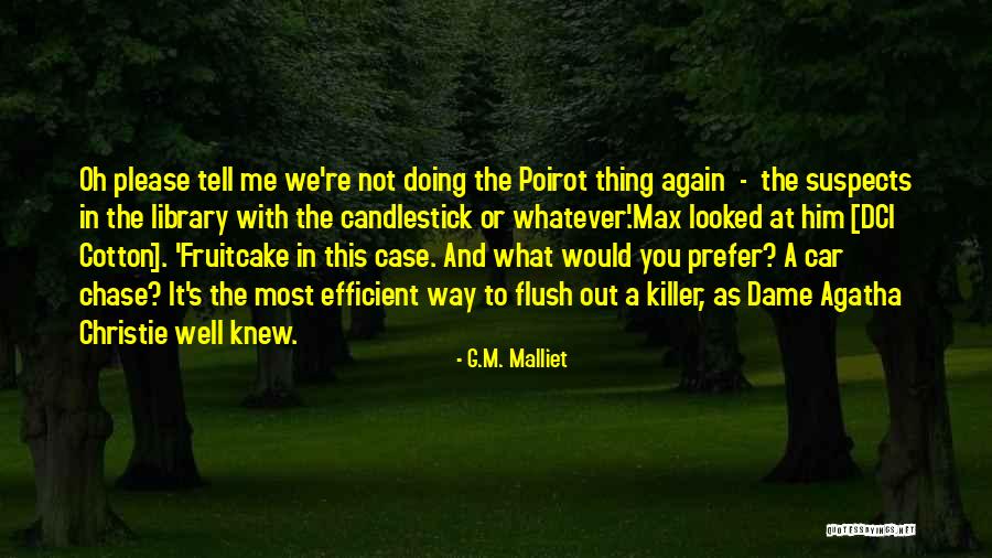 Oh Well Whatever Quotes By G.M. Malliet