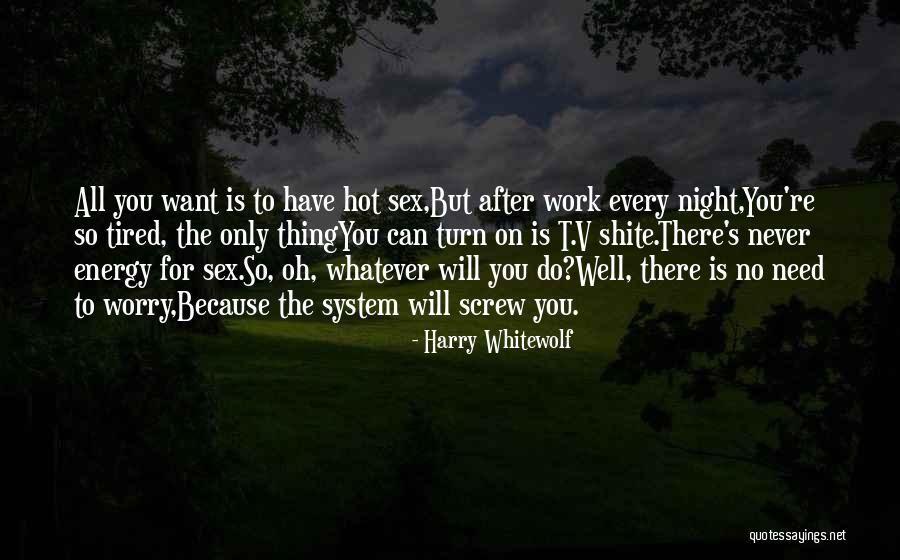 Oh Well Whatever Quotes By Harry Whitewolf