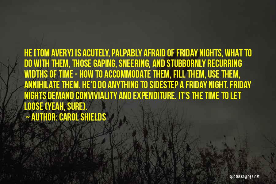 Oh Yeah Its Friday Quotes By Carol Shields