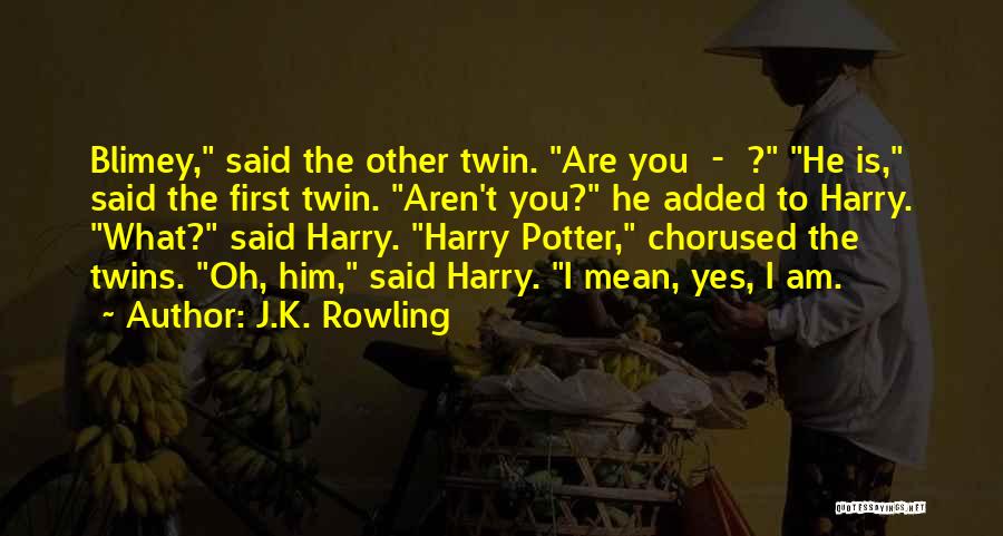 Oh Yes I Am Quotes By J.K. Rowling