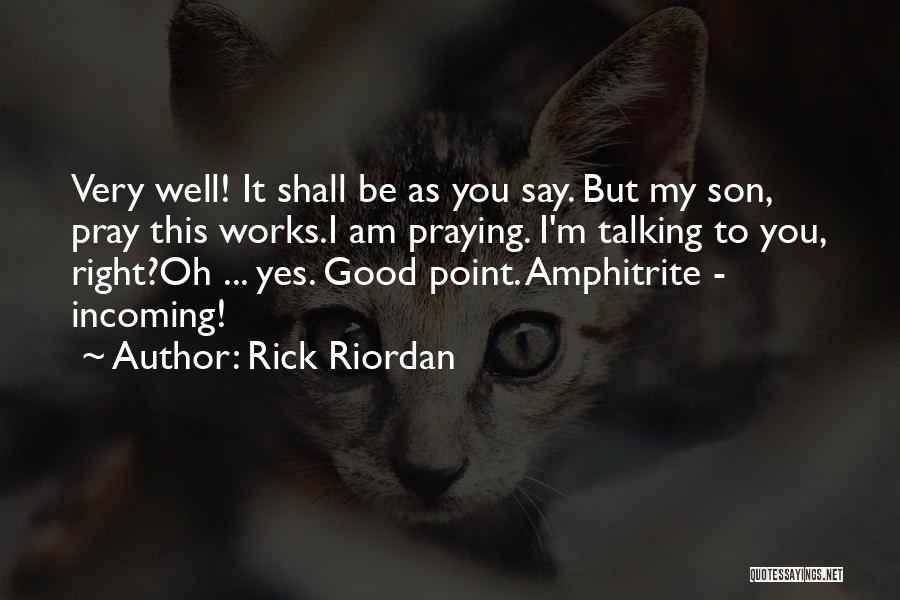 Oh Yes I Am Quotes By Rick Riordan