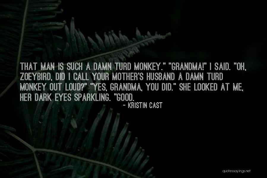 Oh Yes I Did Quotes By Kristin Cast