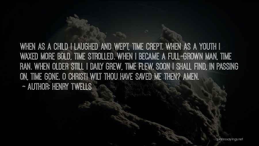 O'henry Quotes By Henry Twells
