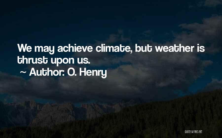 O'henry Quotes By O. Henry