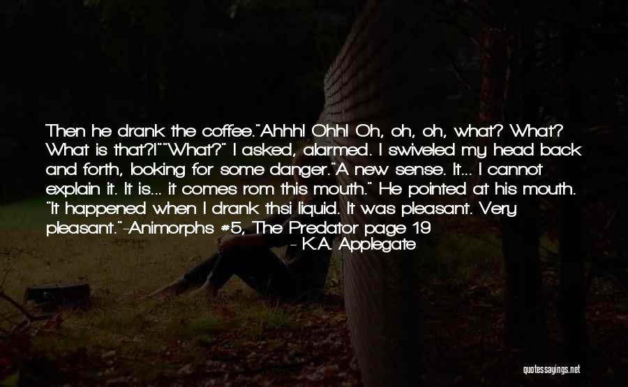 Ohh Please Quotes By K.A. Applegate Ohh Please Quotes By K.A. Applegate