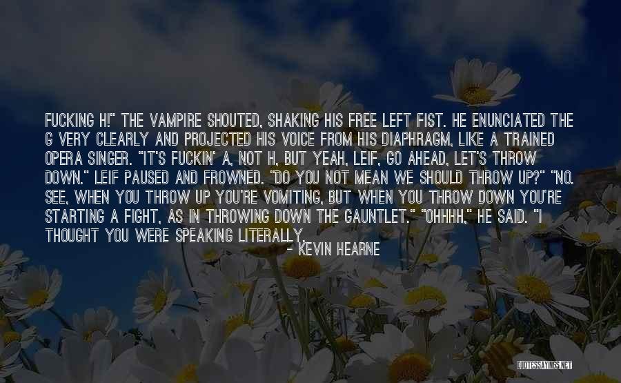 Ohhhh Yeah Quotes By Kevin Hearne Ohhhh Yeah Quotes By Kevin Hearne