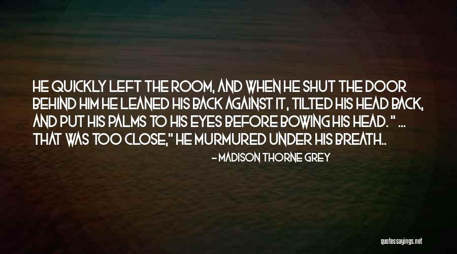 Ohnesorge Dubuque Quotes By Madison Thorne Grey Ohnesorge Dubuque Quotes By Madison Thorne Grey