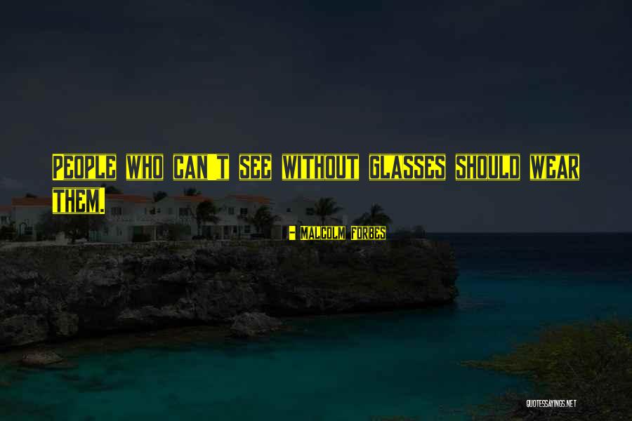 Oholics Quotes By Malcolm Forbes