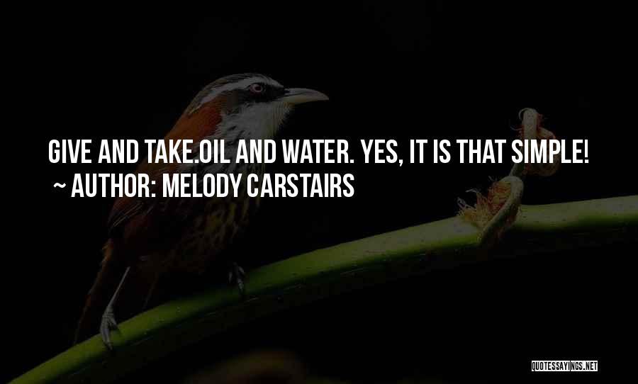 Oil And Water Love Quotes By Melody Carstairs