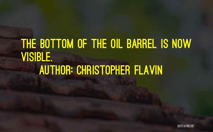 Oil Barrel Quotes By Christopher Flavin
