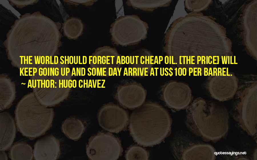 Oil Barrel Quotes By Hugo Chavez