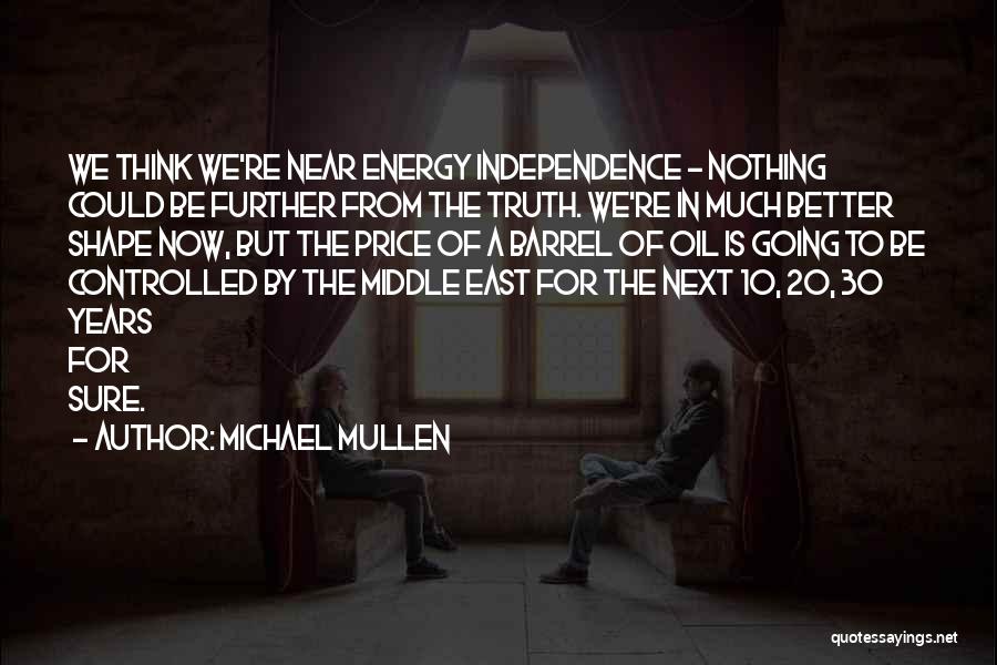 Oil Barrel Quotes By Michael Mullen