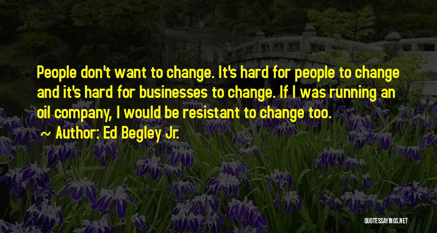 Oil Change Quotes By Ed Begley Jr.