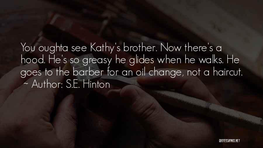 Oil Change Quotes By S.E. Hinton