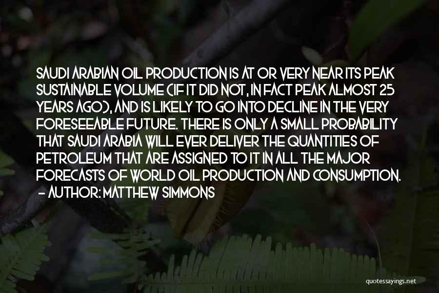Oil Consumption Quotes By Matthew Simmons