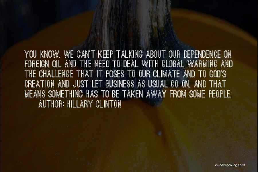 Oil Dependence Quotes By Hillary Clinton