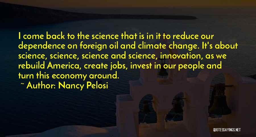 Oil Dependence Quotes By Nancy Pelosi