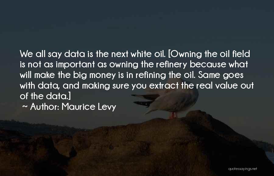 Oil Field Quotes By Maurice Levy