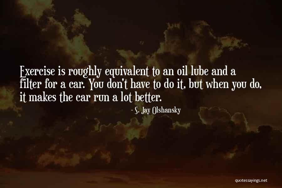 Oil Filter Quotes By S. Jay Olshansky Oil Filter Quotes By S. Jay Olshansky