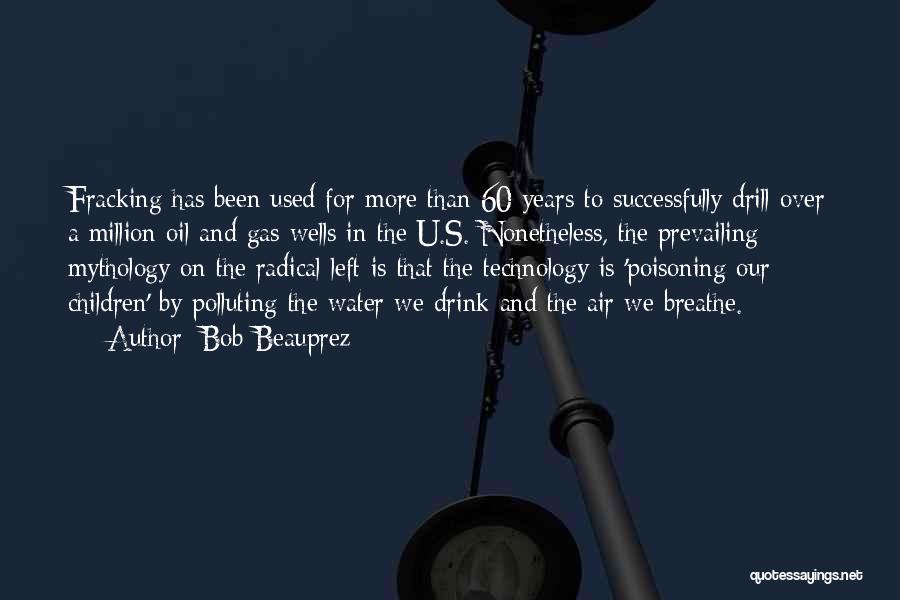 Oil Fracking Quotes By Bob Beauprez