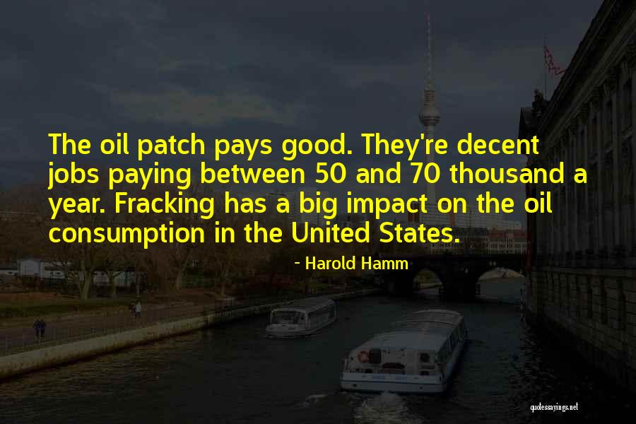 Oil Fracking Quotes By Harold Hamm