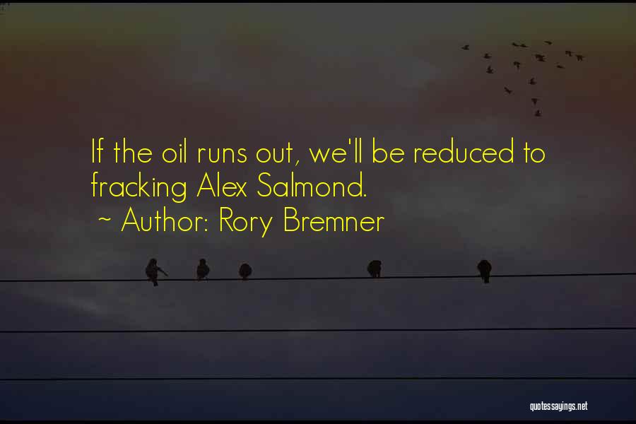 Oil Fracking Quotes By Rory Bremner