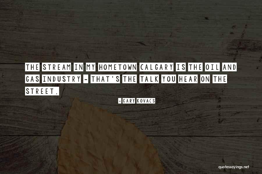 Oil & Gas Quotes By Gary Kovacs Oil & Gas Quotes By Gary Kovacs