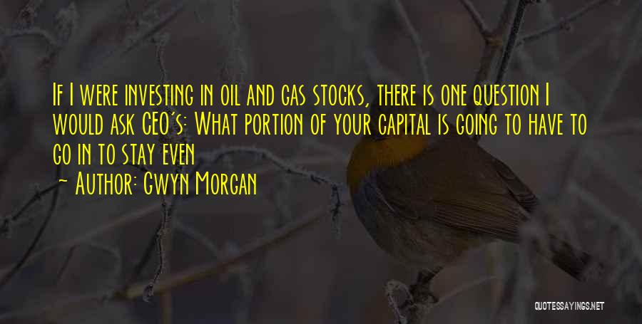 Oil & Gas Quotes By Gwyn Morgan