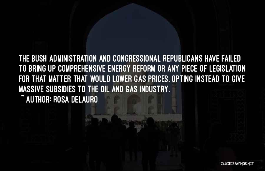 Oil & Gas Quotes By Rosa DeLauro