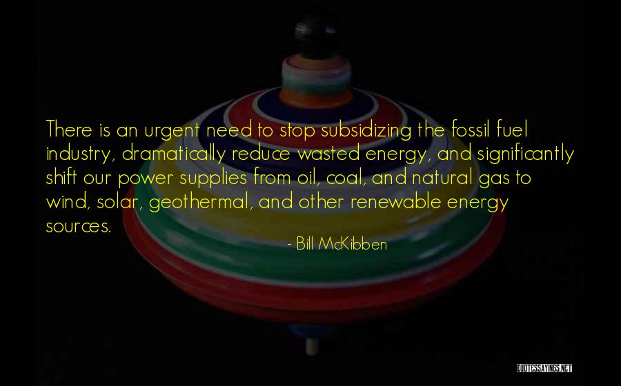 Oil Industry Quotes By Bill McKibben Oil Industry Quotes By Bill McKibben