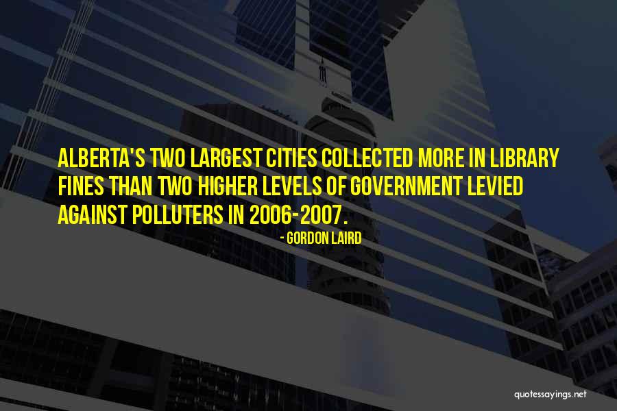 Oil Industry Quotes By Gordon Laird Oil Industry Quotes By Gordon Laird