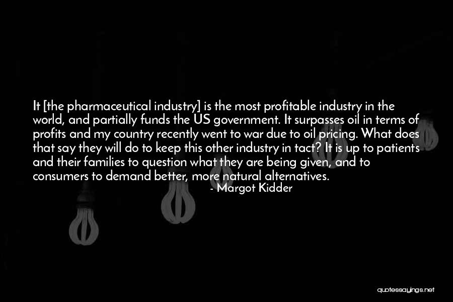 Oil Industry Quotes By Margot Kidder Oil Industry Quotes By Margot Kidder
