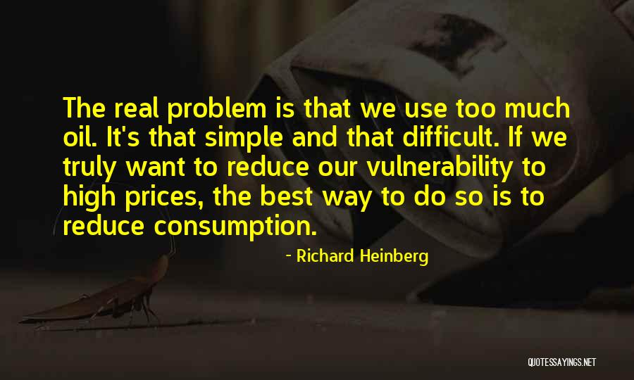 Oil Prices Quotes By Richard Heinberg Oil Prices Quotes By Richard Heinberg