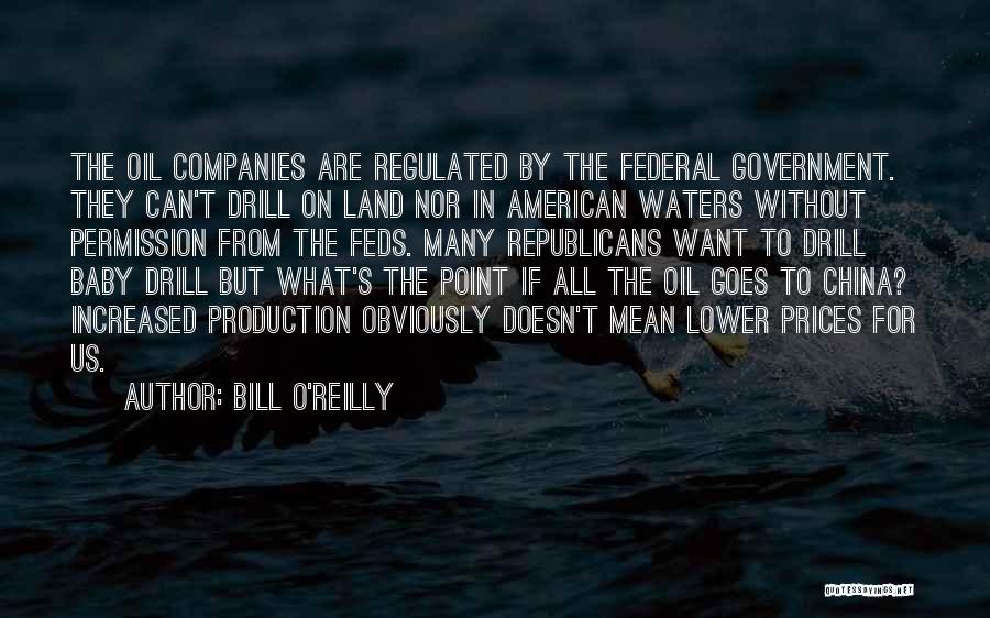 Oil Production Quotes By Bill O'Reilly