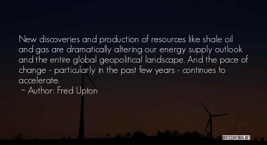 Oil Production Quotes By Fred Upton