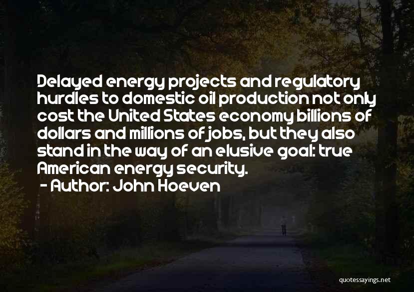 Oil Production Quotes By John Hoeven