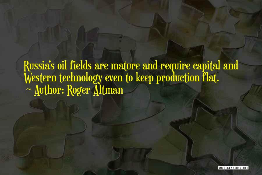 Oil Production Quotes By Roger Altman