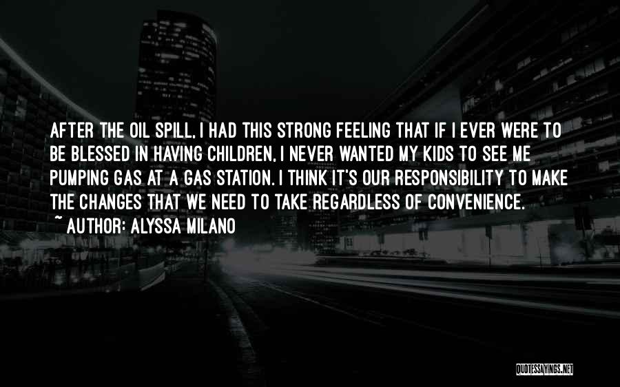 Oil Spill Quotes By Alyssa Milano