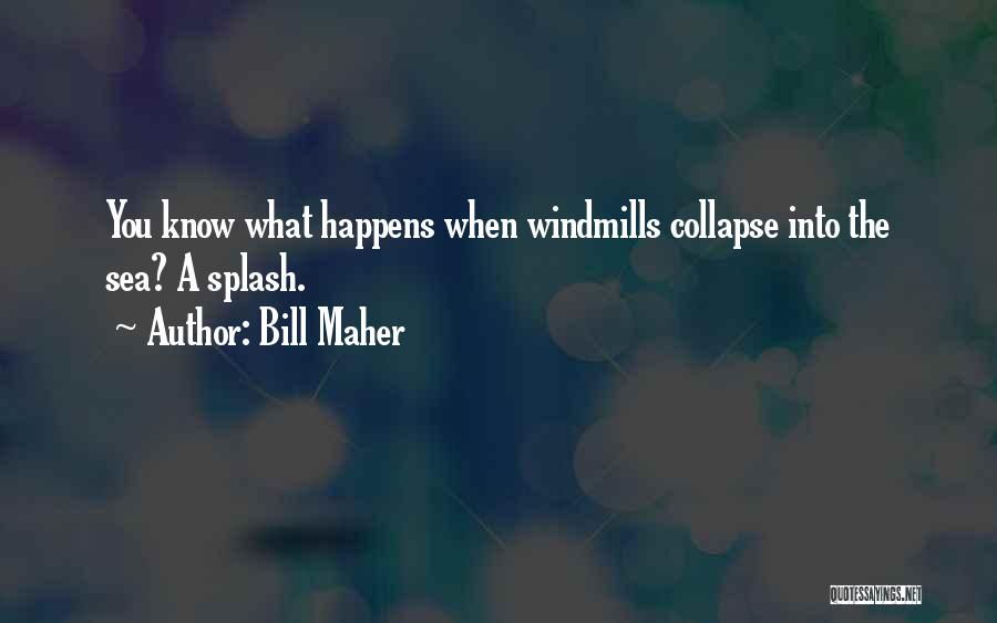 Oil Spill Quotes By Bill Maher