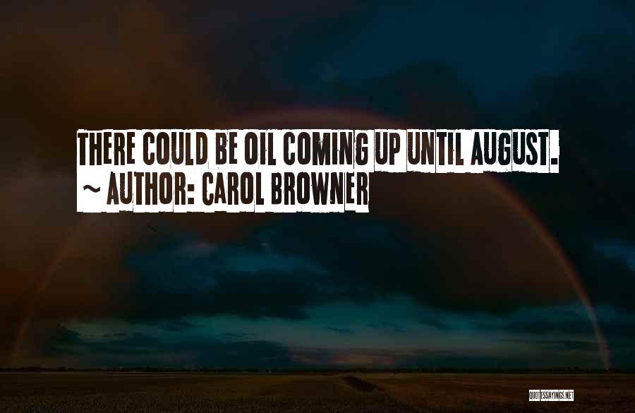 Oil Spill Quotes By Carol Browner