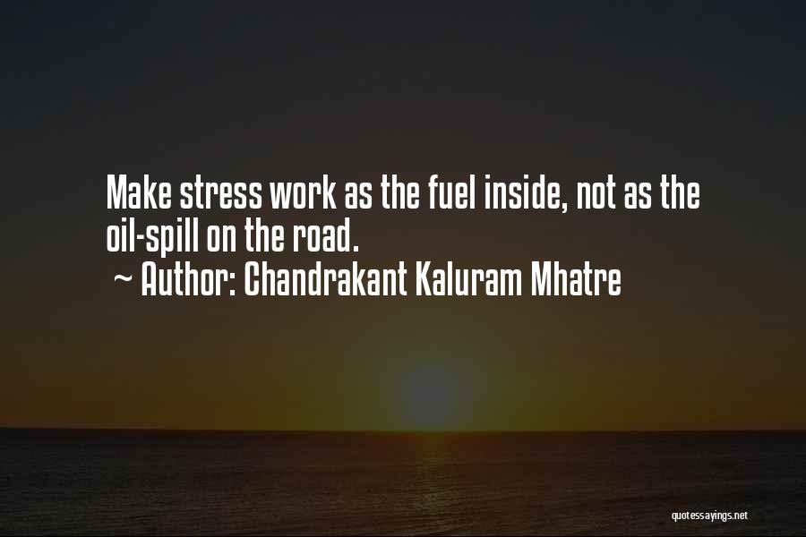 Oil Spill Quotes By Chandrakant Kaluram Mhatre