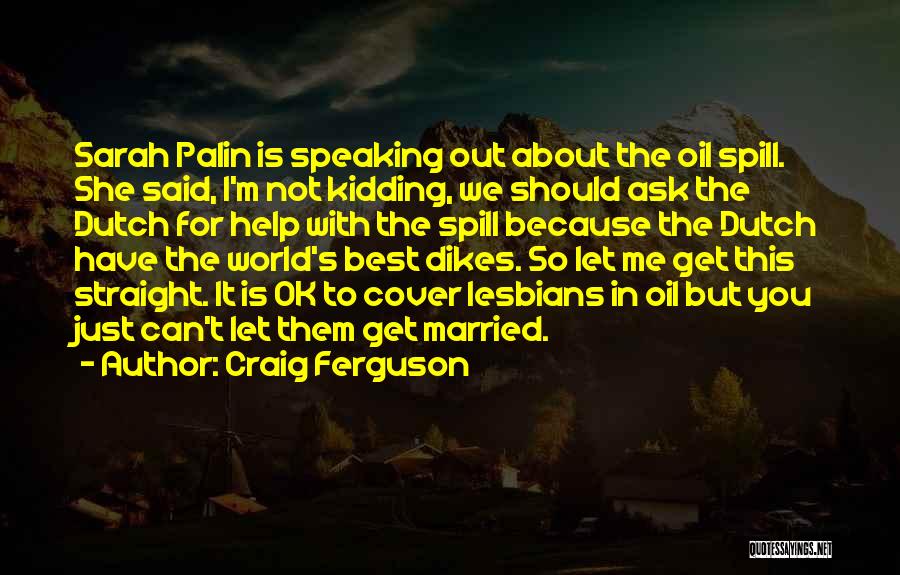 Oil Spill Quotes By Craig Ferguson